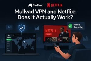 Mullvad VPN and Netflix